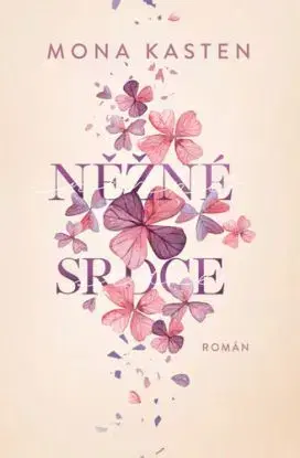 Něžné srdce - Mona Kasten