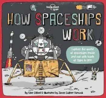 How Spaceships Work - Clive Gifford