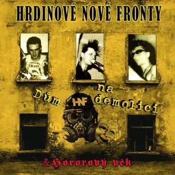 Hrdinové Nové Fronty - Dům na demolici/Hororový věk 2CD - Hrdinové nové fronty