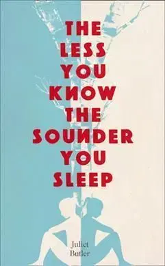 The Less You Know The Sounder You Sleep - Juliet Butler
