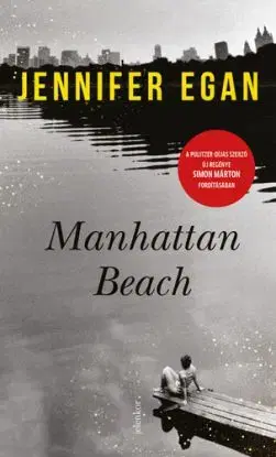 Manhattan Beach - Jennifer Egan, Márton Simon