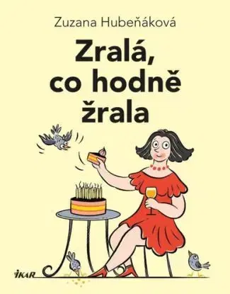 Zralá, co hodně žrala - Zuzana Hubeňáková, Michal Neradil
