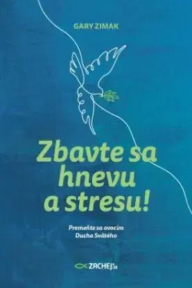 Zbavte sa hnevu a stresu! - Gary Zimak