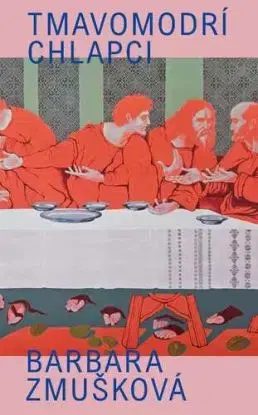 Tmavomodrí chlapci - Barbara Zmušková