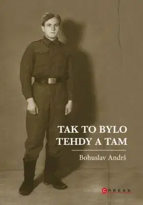 Tak to bylo tehdy a tam - Bohuslav Andrš, Bohuslav Andrš