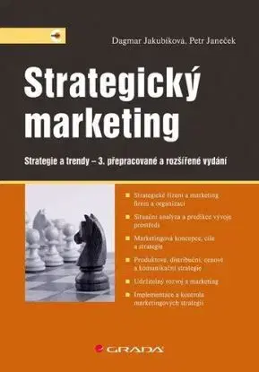 Strategický marketing, 3. přepracované a rozšířené vydání - Dagmar Jakubíková, Petr Janeček
