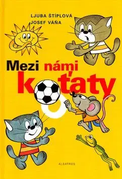 Mezi námi koťaty - Ljuba Štiplová