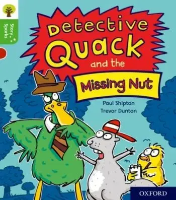 Oxford Reading Tree Story Sparks: Oxford Level 2: Detective Quack and the Missing Nut - Paul Shipton