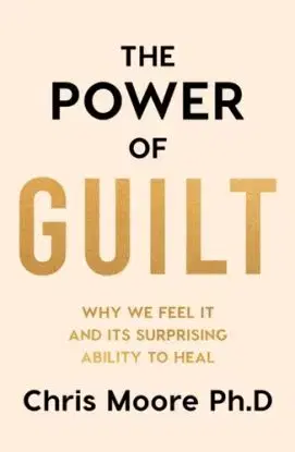 The Power of Guilt - Chris Moore