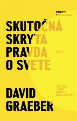Skutočná skrytá pravda o svete - David Graeber, Pavol Šveda