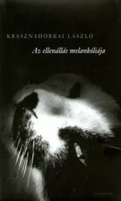 Az ellenállás melankóliája - László Krasznahorkai