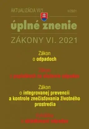 Zákony 2021 VI aktualizácia VI 1 - životné prostredie, odpadové a vodné hospodárstvo