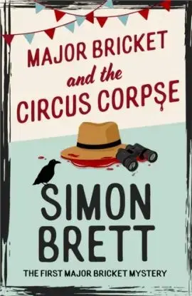 Major Bricket and the Circus Corpse - Simon Brett