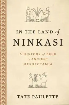 In the Land of Ninkasi - Tate Paulette