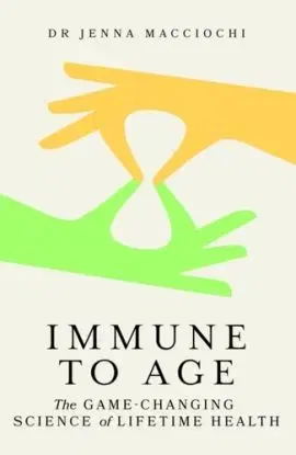 Immune to Age - Dr Jenna Macciochi
