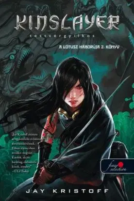Kinslayer - Testvérgyilkos - A Lótusz háborúja 2. - Jay Kristoff