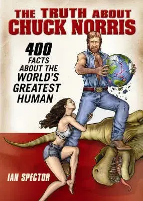 The Truth About Chuck Norris - Ian Spector