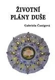 Životní plány duše - Gabriela Čanigová