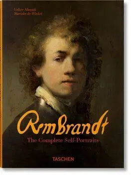 Rembrandt - The Complete Self-Portraits - Marieke de Winkel, Volker Manuth