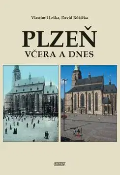 Plzeň včera a dnes - Vlastimil Leška