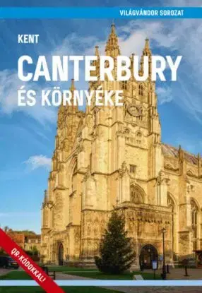 Canterbury és környéke (Kent) - Róbert Juszt