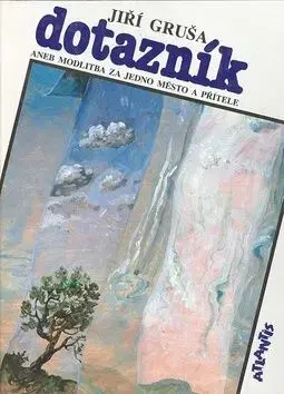 Dotazník aneb modlitba - Jiří Gruša