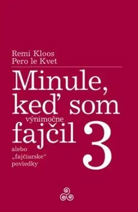 Minule, keď som (výnimočne) fajčil 3 - Pero Le Kvet, Remi Kloos