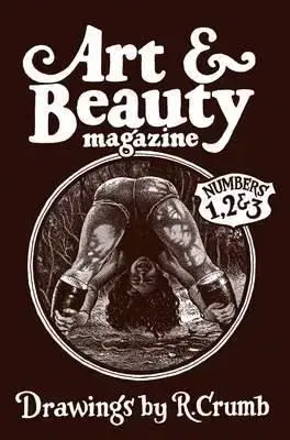 Robert Crumb - Art and Beauty: Volumes 1–3