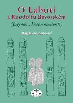 O Labuti a Ruodolfu Bavorském - Magdalena Beranová