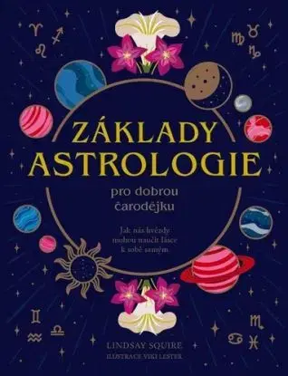 Základy astrologie pro dobrou čarodějku - Lindsay Squire