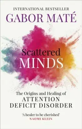 Scattered Minds - Gabor Maté