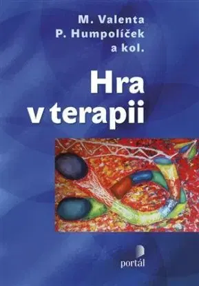 Hra v terapii - Pavel Humpolíček, Milan Valenta