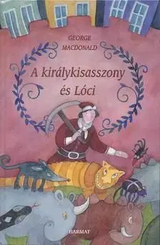 A királykisasszony és Lóci - George MacDonald