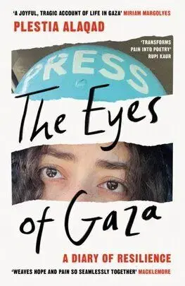 The Eyes of Gaza - A Diary of Resilience - Plestia Alaqad