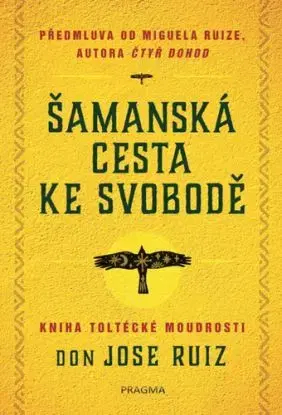 Šamanská cesta ke svobodě - Don Jose Ruiz, Lubomír Košnár