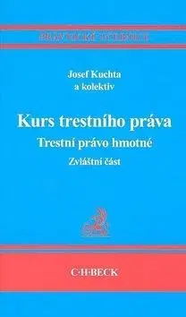 Kurs trestního práva Trestní právo hmotné Zvláštní část - Josef Kuchta