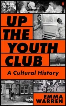 Up the Youth Club - Emma Warren