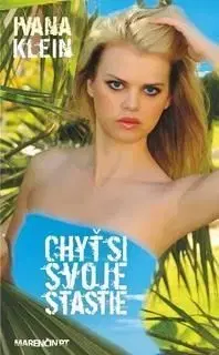 Chyť si svoje šťastie - Ivana Klein