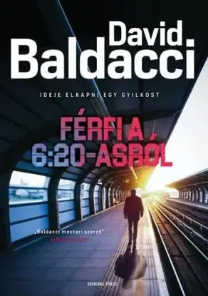Férfi a 6:20-asról - David Baldacci, István Szabó