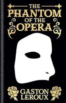 Phantom of the Opera - Gaston Leroux