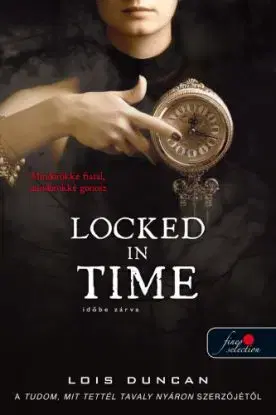 Locked in Time – Időbe zárva - Lois Duncan