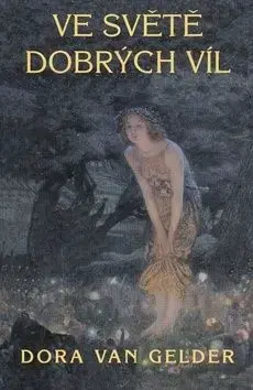Ve světě dobrých víl - Dora Van Gelder