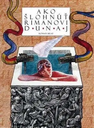 Ako šlohnúť Rimanovi Dunaj - Roman Brat