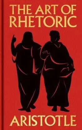 The Art of Rhetoric - Aristotle