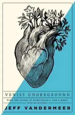 Veniss Underground - Jeff VanderMeer