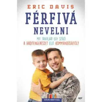 Férfivá nevelni - Szülők Könyvtára - Eric Davis