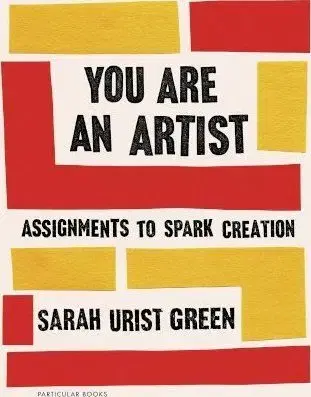 You Are an Artist - Sarah Urist Green