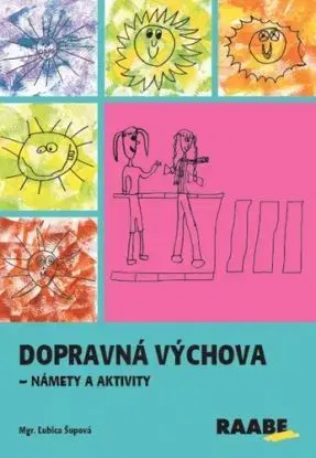 Dopravná výchova - námety a aktivity - Ľubica Šupová