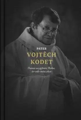 Páter Vojtěch Kodet - Martin Ližičiar, Vojtěch Kodet
