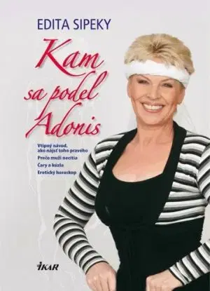 Kam sa podel Adonis - Edita Sipeky